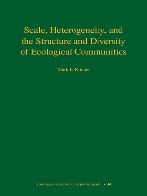 cover image of Scale, Heterogeneity, and the Structure and Diversity of Ecological Communities